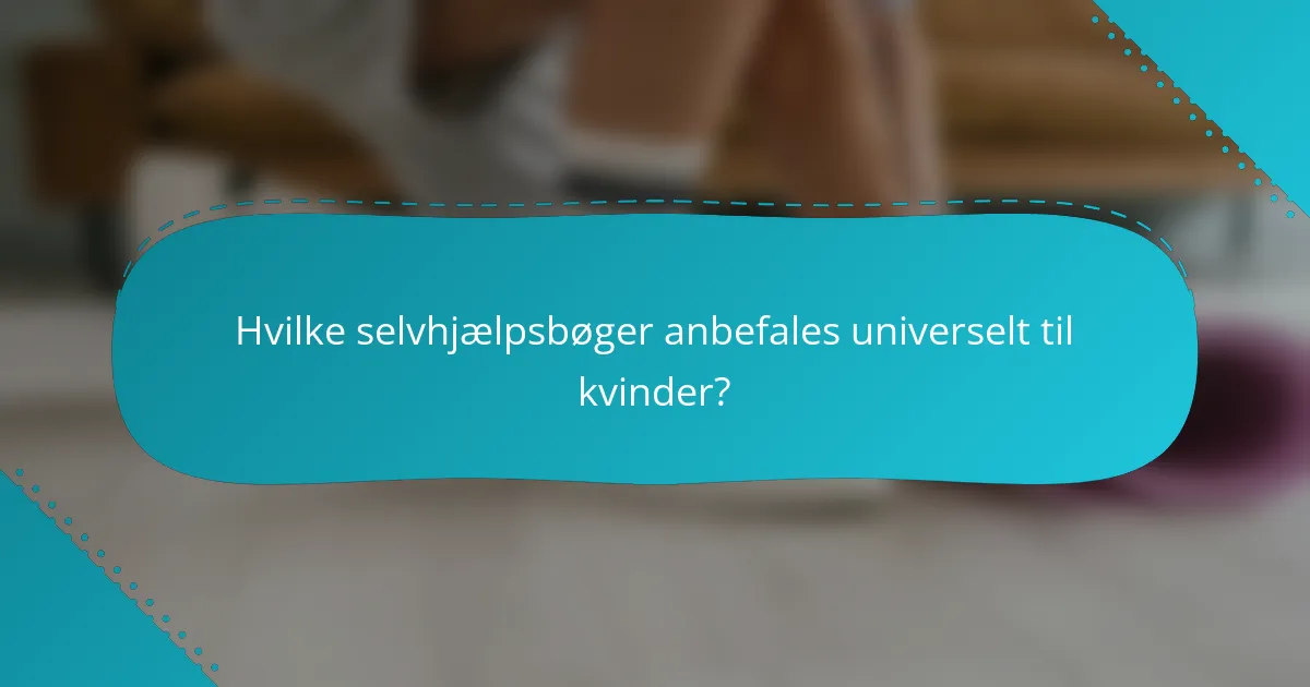 Hvilke selvhjælpsbøger anbefales universelt til kvinder?
