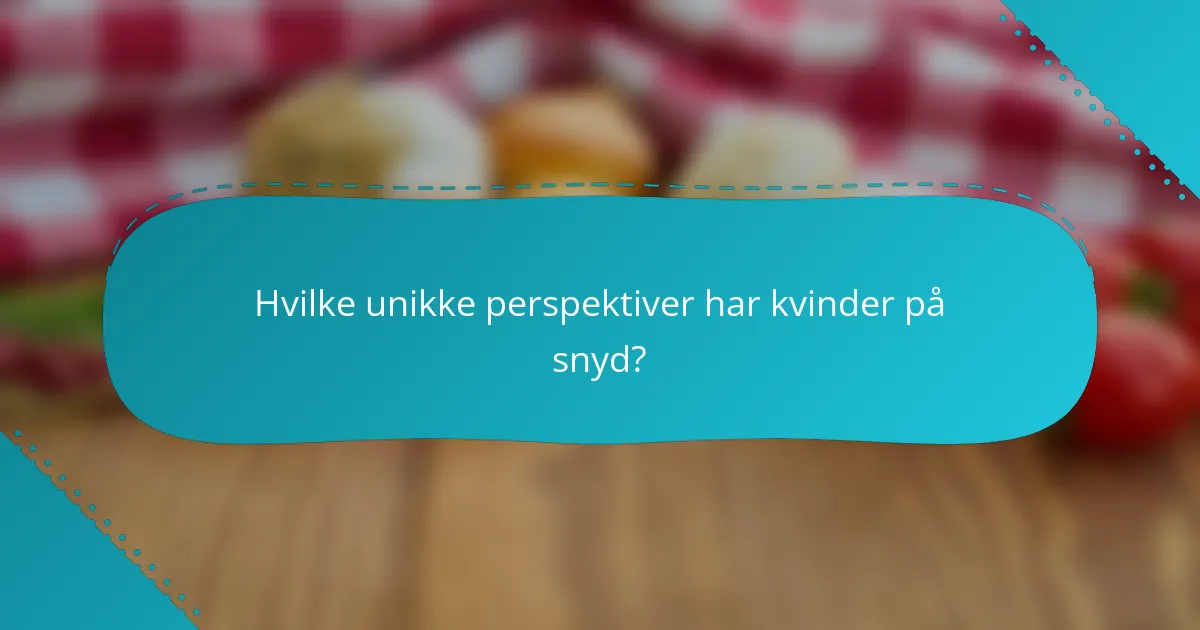 Hvilke unikke perspektiver har kvinder på snyd?