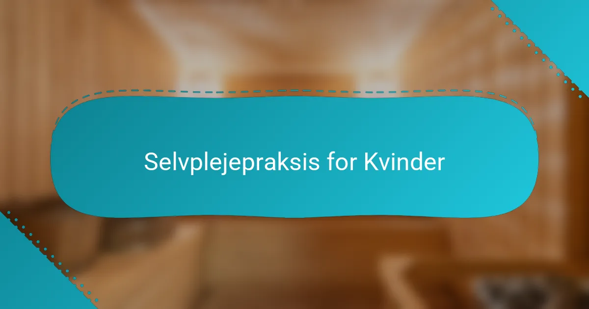Selvplejepraksis for Kvinder